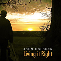 John Holburn - Living It Right