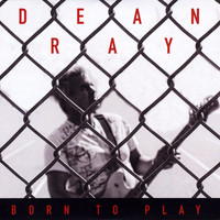 Dean Ray - Born to Play
