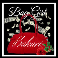 Bakari - Bag Girl (Explicit)