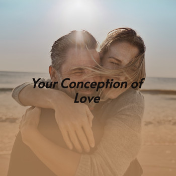 Various Artists - Your Conception of Love