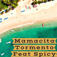 Tormento - Mamacita (feat. Spicy)