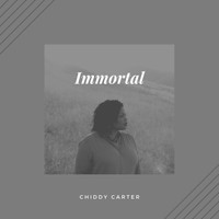 Chiddy Carter - Immortal