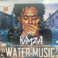 Rayza - Water Misic Vol.1 (Explicit)