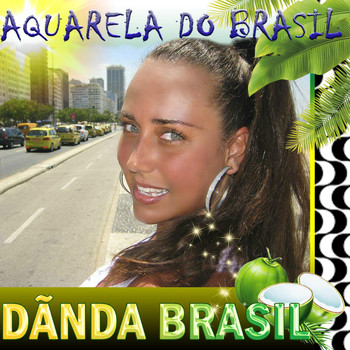 Dãnda Brasil - Aquarela do Brasil
