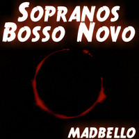 Madbello - Sopranos Bosso Novo (Explicit)