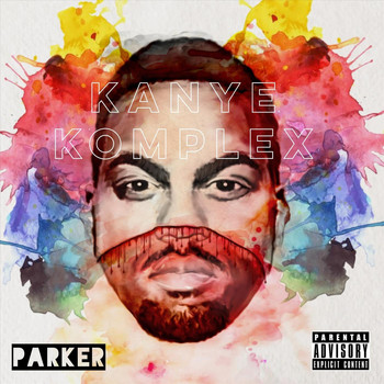 Parker - Kanye Komplex (Explicit)