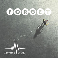 Anything at All - Forget