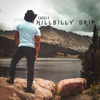 Casely - Hillbilly Drip
