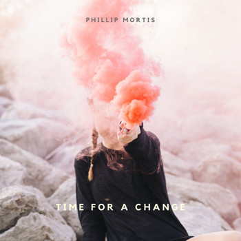 Phillip Mortis - Time for a Change
