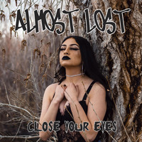 Almost Lost - Close Your Eyes (Explicit)