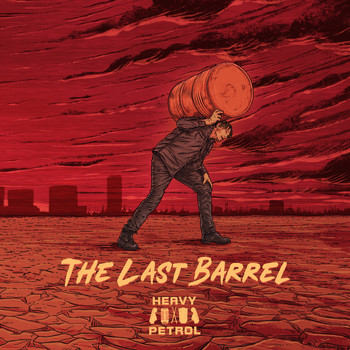 Heavy Petrol - The Last Barrel