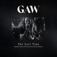 GAW - The Last Time (Acoustic Version 2020) [feat. Charlie Bellmore]