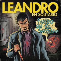 Leandro en Solitario - Ruido en el Sótano (Explicit)