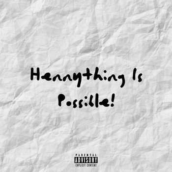 Trey - Hennything Is Possible! (Explicit)