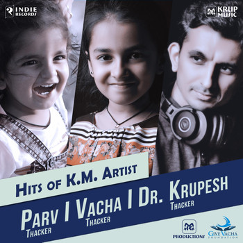 Dr. Krupesh Thacker, Vacha Thacker & Parv Thacker - Hits of K.M. Artist