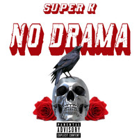 Super K - No Drama (Explicit)