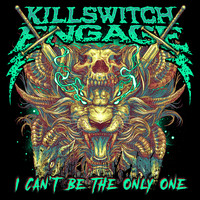Killswitch Engage - I Can't Be the Only One (Alternate Edit)
