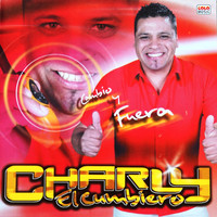 Charly El Cumbiero - Cambio y Fuera