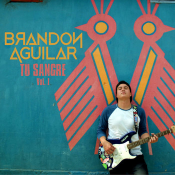 Brandon Aguilar - Tu Sangre (Vol. 1)