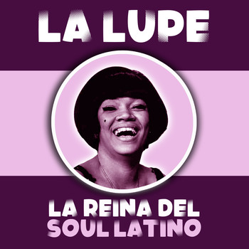 La Lupe - La Reina del Soul Latino