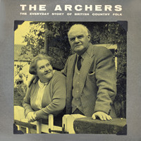 The Archers - The Archers. An Everyday Story Of British Country Folk