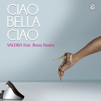 Valeria - Ciao Bella Ciao