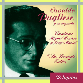 Osvaldo Pugliese y su Orquesta - "Sus Grandes Exitos"