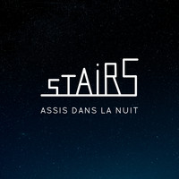 STAIRS - Assis dans la nuit (Radio Mix)