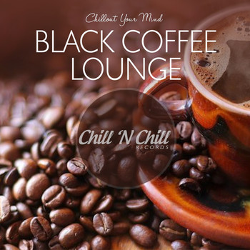 Various Artists - Black Coffee Lounge: Chillout Your Mind