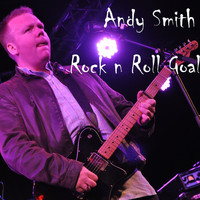 Andy Smith - Rock n Roll Goal