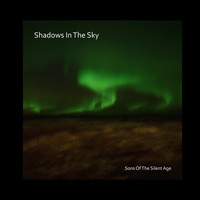 Sons Of The Silent Age - Shadows In The Sky