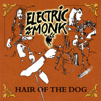 Electric Monk - Hair Of The Dog