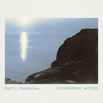 Matti Paatelma - Shimmering Waters