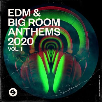 Various Artists - EDM & Big Room Anthems 2020, Vol. 1 (Presented by Spinnin' Records [Explicit])