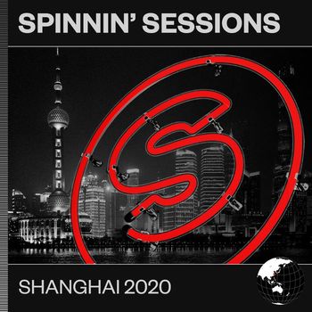 Various Artists - Spinnin' Sessions Shanghai 2020 (Explicit)