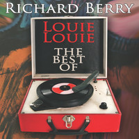 Richard Berry - Louie Louie: the Best of