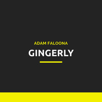 Adam Faloona - Gingerly