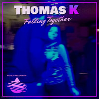 Thomas K - Falling Together