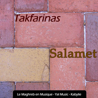 Takfarinas - Le Maghreb en musique, Yal music Kabylie, Salamet