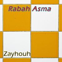 Rabah Asma - Rabah Asma, Zayhouh