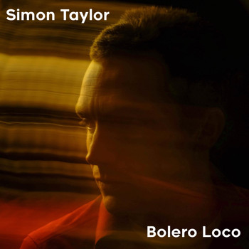 Simon Taylor - Bolero Loco