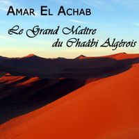 Amar el Achab - Amar el Achab, Le grand maître du chaâbi algérois, Vol 3 of 3