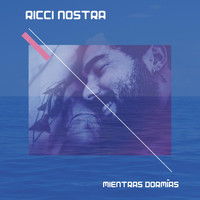 Ricci Nostra - Mientras Dormías (Acústico)