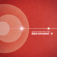 Sebastian Hector - Digital Environment - EP
