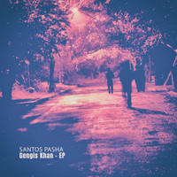 Santos Pasha - Gengis Khan - EP