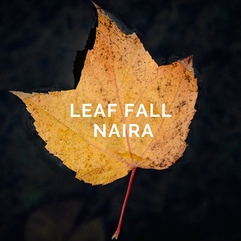 Naira - Leaf Fall