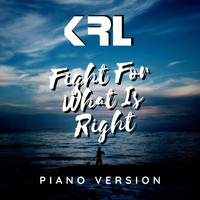 KRL - Fight for What Is Right (432 Hz - Piano Version)