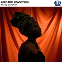 Paris Barlow - Deep Afro House Vibes