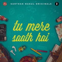 Sarthak Nakul - Tu Mere Sath Hai (feat. Akanksha Bhandari)