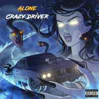 Alone - Crazy Driver (Explicit)
